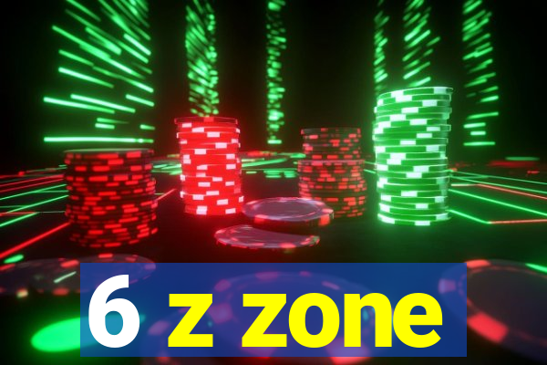 6 z zone