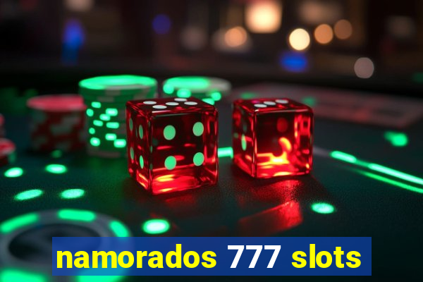 namorados 777 slots