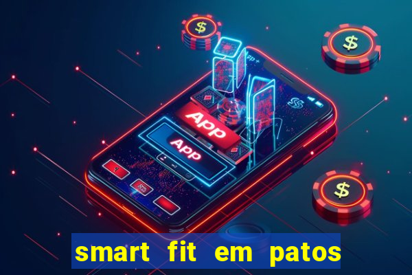 smart fit em patos de minas