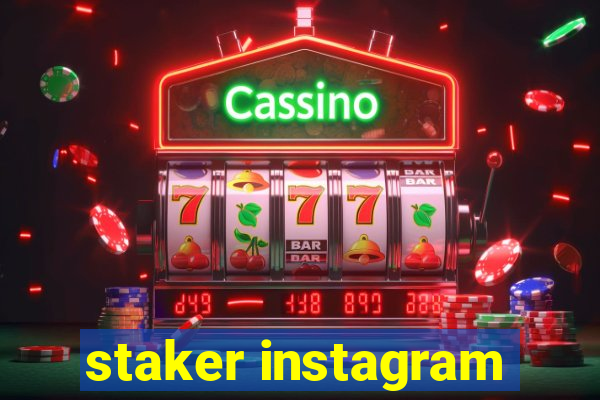 staker instagram