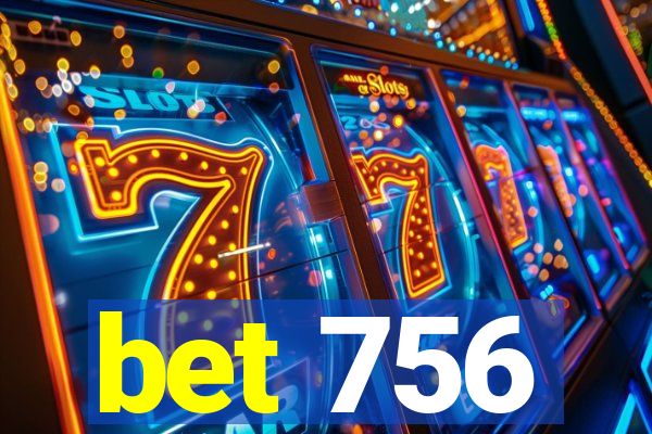 bet 756