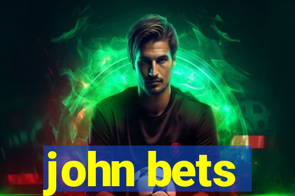 john bets