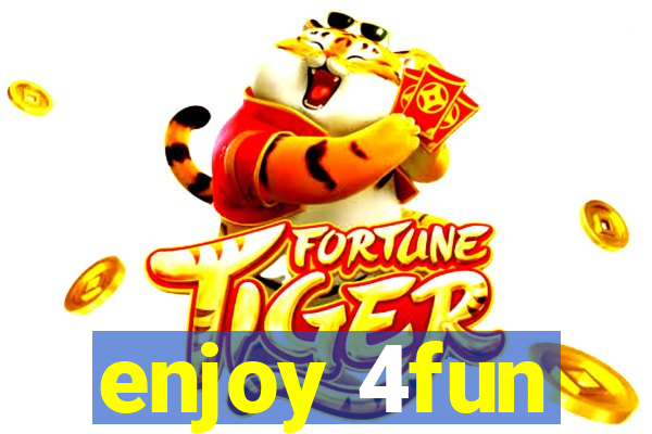 enjoy 4fun