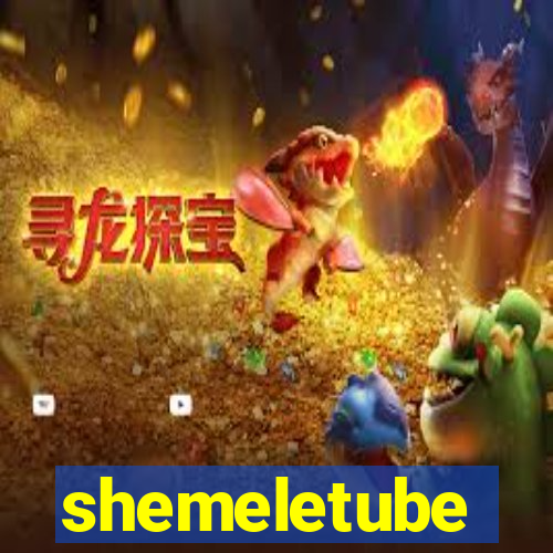 shemeletube