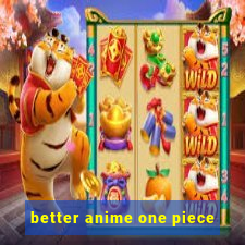 better anime one piece