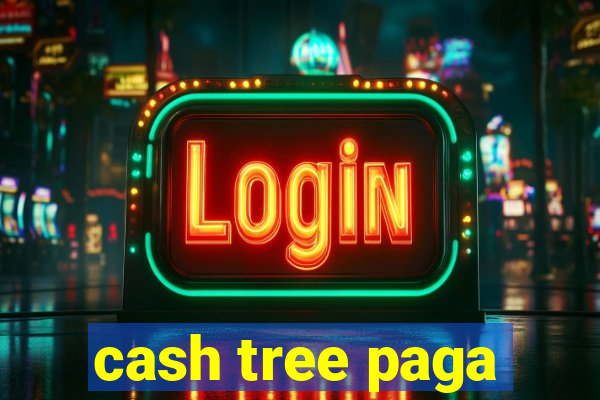 cash tree paga