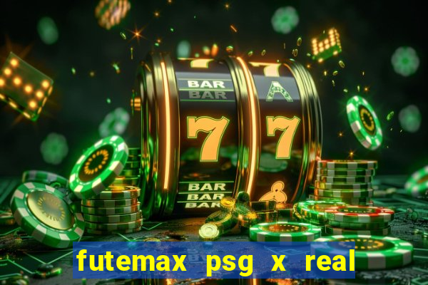 futemax psg x real madrid ao vivo