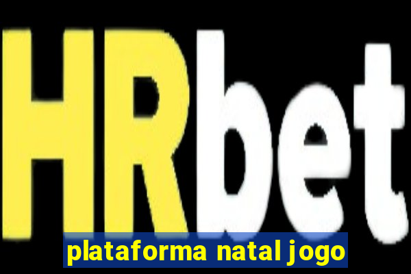 plataforma natal jogo