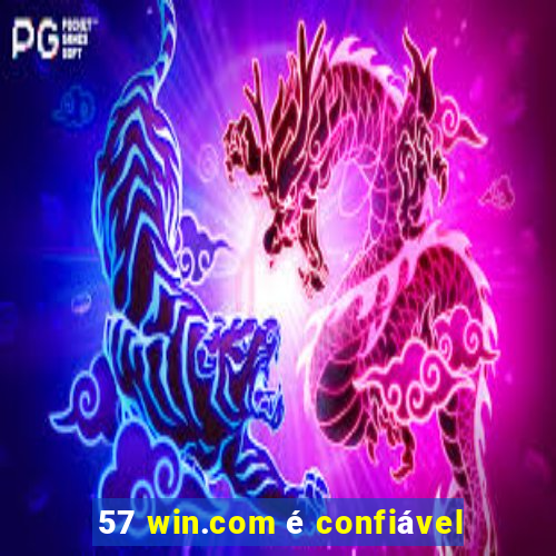 57 win.com é confiável