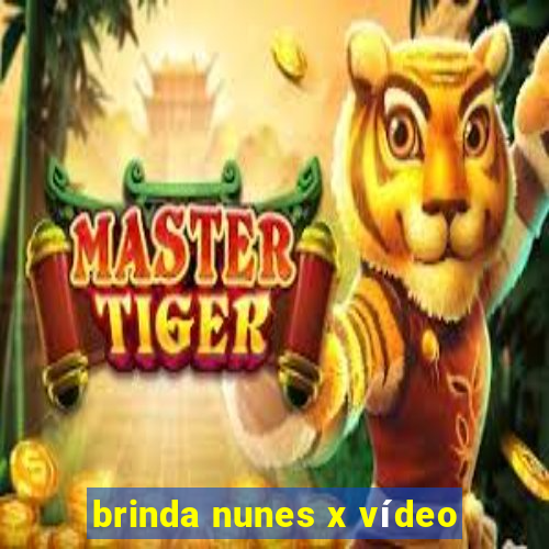 brinda nunes x vídeo