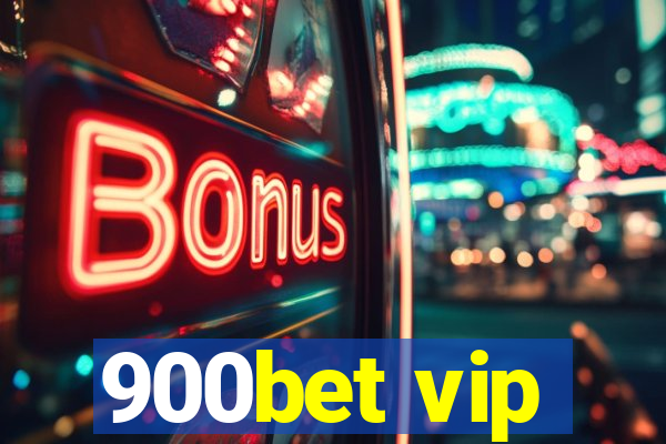 900bet vip