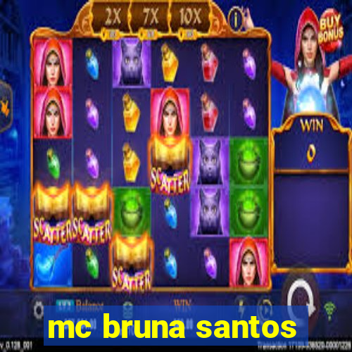 mc bruna santos