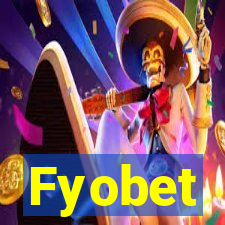 Fyobet