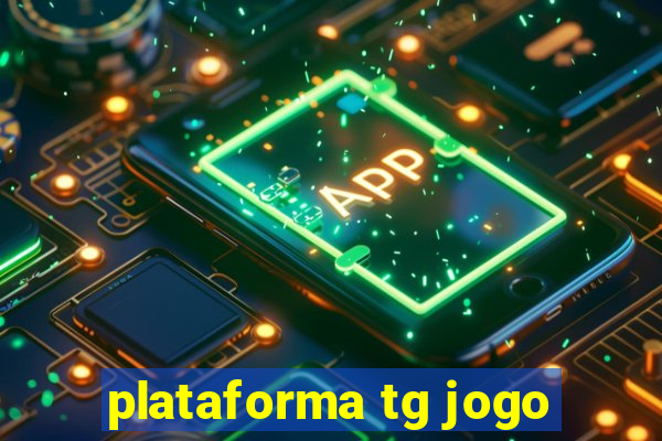 plataforma tg jogo