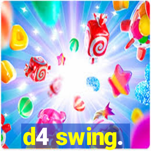 d4 swing.