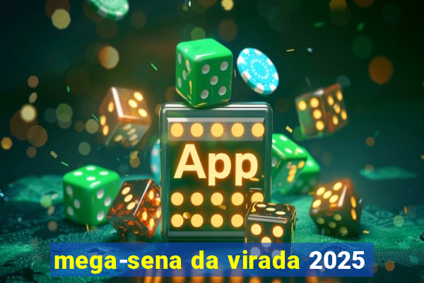 mega-sena da virada 2025