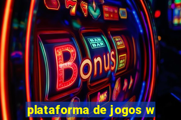 plataforma de jogos w