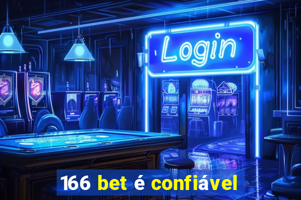 166 bet é confiável