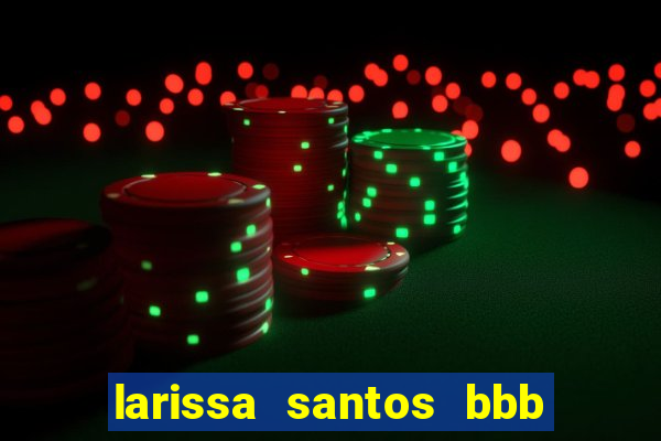 larissa santos bbb 23 pelada