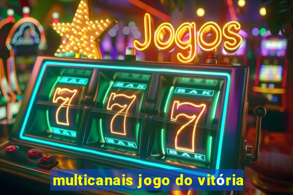 multicanais jogo do vitória