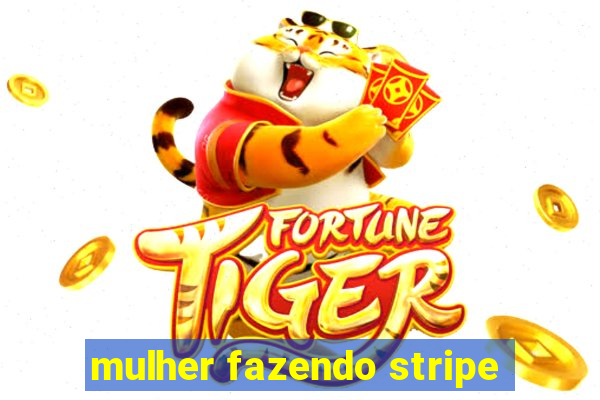 mulher fazendo stripe