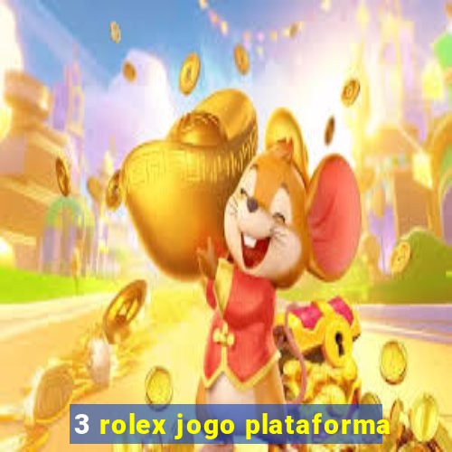 3 rolex jogo plataforma