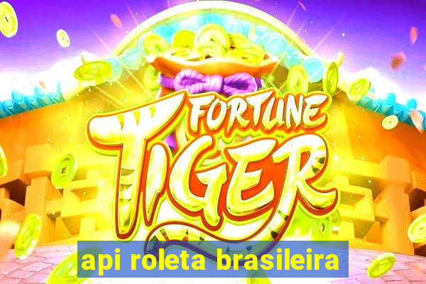 api roleta brasileira