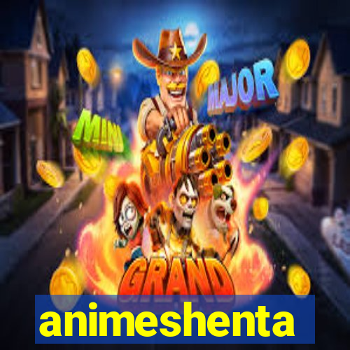 animeshenta