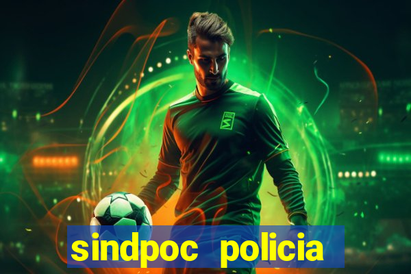 sindpoc policia civil bahia