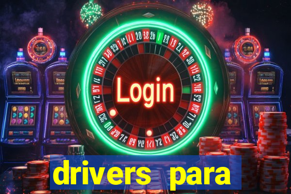 drivers para windows 7 64 bits