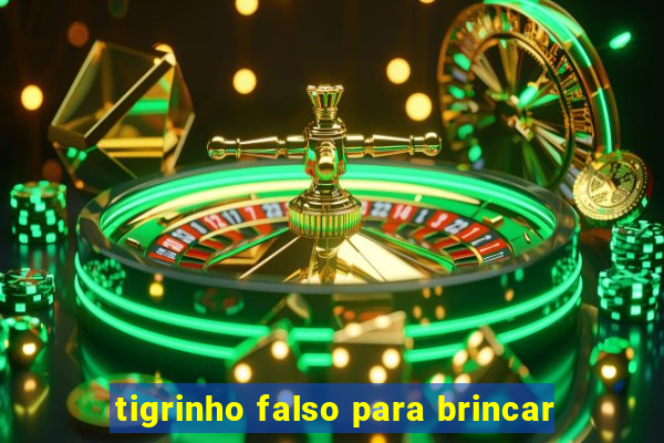 tigrinho falso para brincar