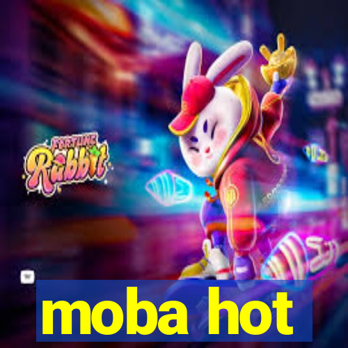 moba hot