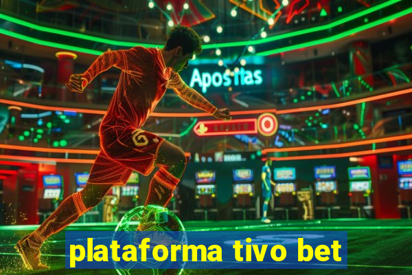 plataforma tivo bet