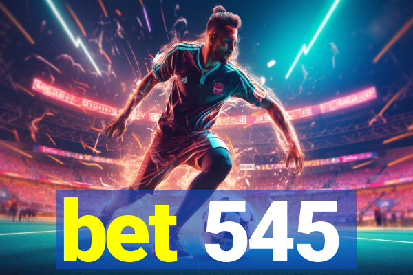 bet 545