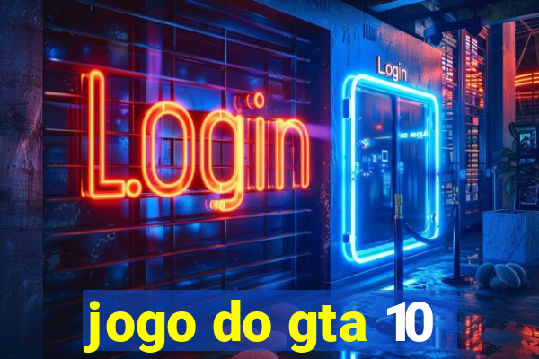 jogo do gta 10