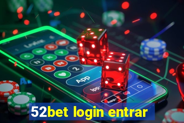 52bet login entrar