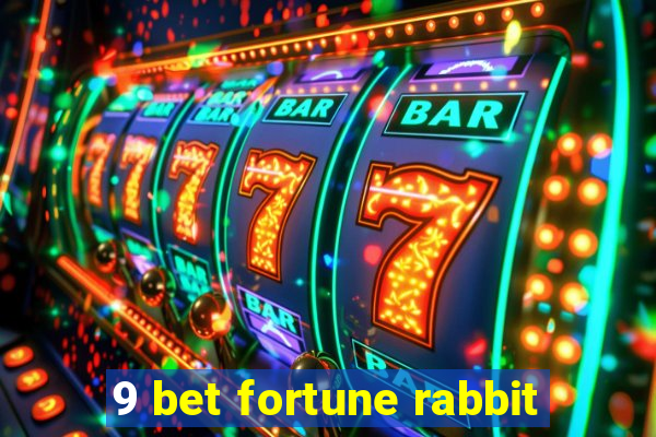 9 bet fortune rabbit