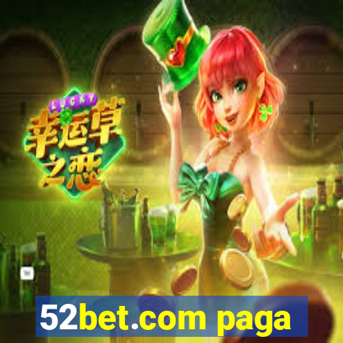 52bet.com paga