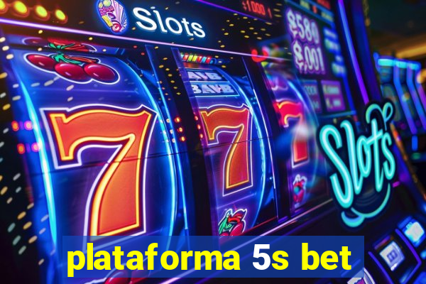 plataforma 5s bet