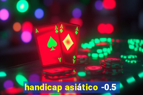 handicap asiático -0.5