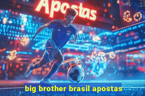 big brother brasil apostas