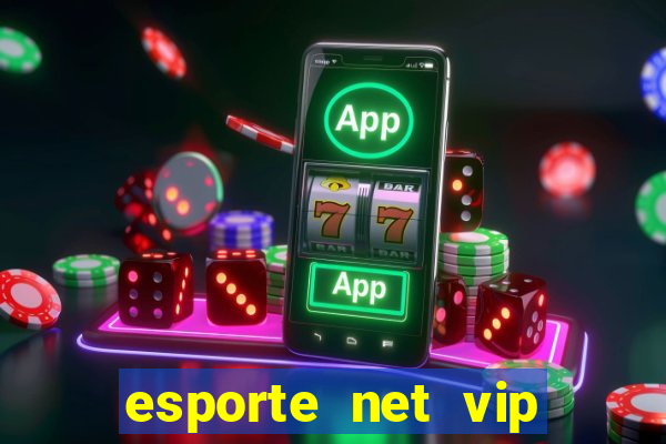 esporte net vip bet apostas