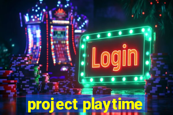 project playtime