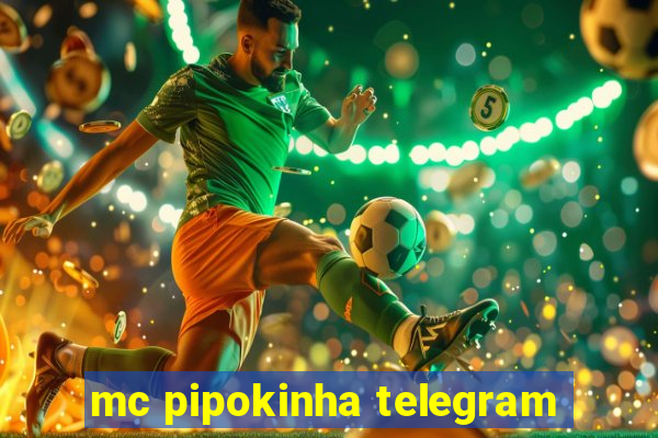 mc pipokinha telegram