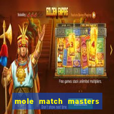 mole match masters ganha dinheiro