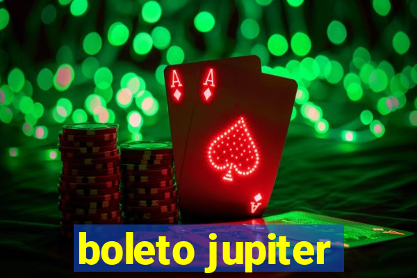 boleto jupiter