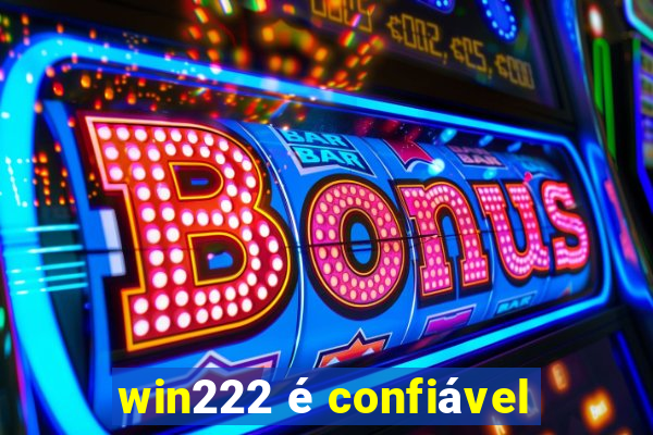 win222 é confiável