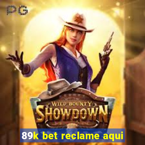 89k bet reclame aqui