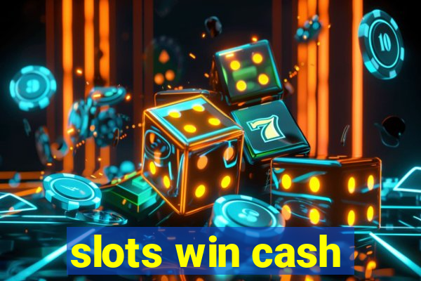 slots win cash