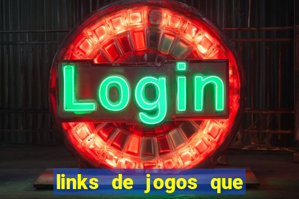 links de jogos que ganha dinheiro